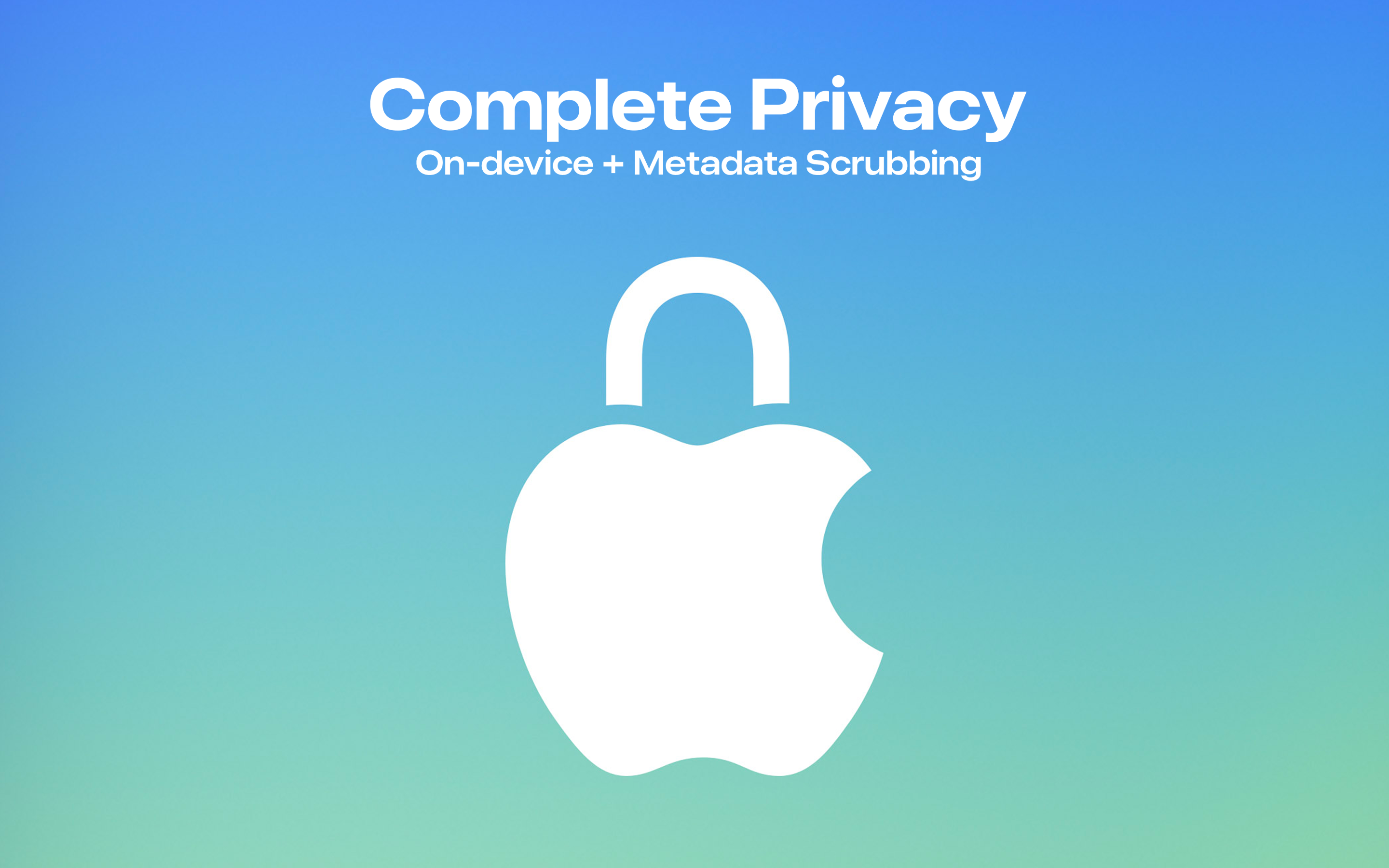 Ein Vorhängeschloss über dem Apple-Logo auf blau-grünem Verlauf, Bildunterschrift „Complete Privacy. On-device + Metadata Scrubbing“